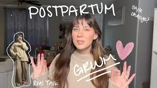 Realistic Postpartum GRWM | Comfort over Trends