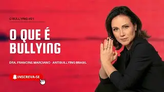 #01 - O que &eacute; Bullying e Como Combater? Veja as Melhores Estrat&eacute;gias!