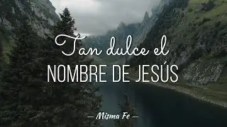 10. Tan dulce el Nombre de Jesús