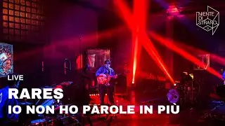 Rareș, Io non ho parole in pi&ugrave; live a Niente di Strano