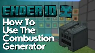 Combustion Generator Tutorial - EnderIO