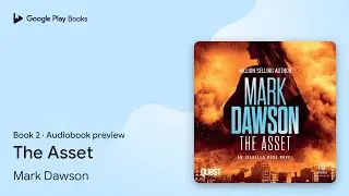 The Asset Book 2 by Mark Dawson &middot; Audiobook preview