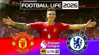 PES 2021 | FL 2026 &ndash; Man United vs Chelsea | 4K Impressive Gameplay Mods
