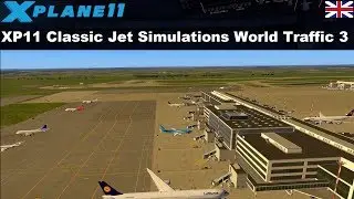 [XP11] Classic Jet Simulations World Traffic 3 - First Look  (ENGLISH)