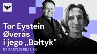 &bdquo;Bałtyk&rdquo; Tora Eysteina &Oslash;ver&aring;sa: tajemnice tw&oacute;rc&oacute;w bałtyckiego kręgu