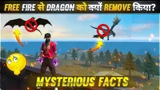 FREE FIRE SE DRAGON KO KYU REMOVE KIYA ? MYSTERIOUS FACTS