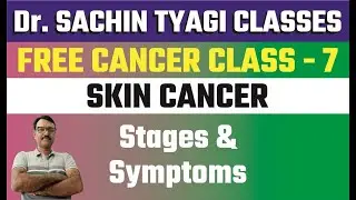 Cancer Class 7 | Skin Cancer, Type,Stages and Electro Homeopathy | DrSachin Tyagi