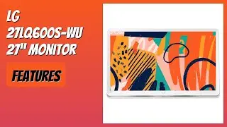 REVIEW (2026): LG 27LQ600S-WU 27&rdquo; Monitor. Features