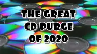 THE GREAT CD PURGE OF 2020