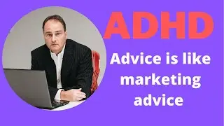 Managing ADHD is much like marketing a business