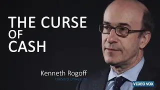The Curse of Cash | Kenneth Rogoff
