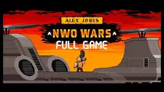 Alex Jones NWO Wars-FULL GAME(WE NEED A PRESIDENT LIKE THIS)No Commentary PC