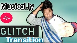 Glitch Musical.ly Tutorial In Hindi ||Tips and Tricks||