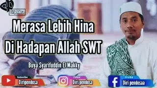 Merasa Lebih Hina Dihadapan Allah SWT || Buya Syarifuddin El-Makky
