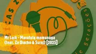Mr Lack feat. Suraj & Ze Diacho - Marafula mamunaga [2025]