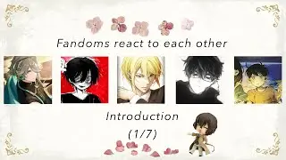Gacha • Fandoms react to each other • INTRODUCTION - Part (1/7)