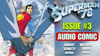 Superman &lsquo;78 #3 - AUDIO COMIC (AI Voices)