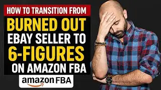 Как превратиться из выгоревшего продавца на eBay в продавца с шестизначным доходом на Amazon FBA