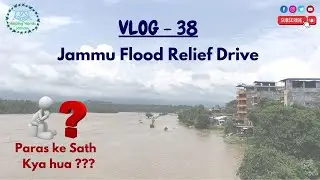 Vlog 38| Paras ke sath ye kya hua | Jammu Flood Relief Drive