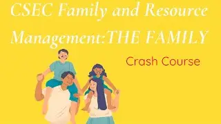 CSEC Family and Resource  Management Crash Course: THE FAMILY