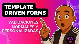 🔥Template Driven Forms En Angular. C&oacute;mo Usar Validadores y C&oacute;mo Crear Validadores Personalizados