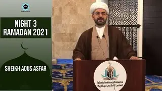 Night 3 - Ramadan 2021 | Sheikh Aous Asfar | Muslim Youth Connection