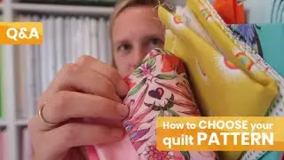 How to settle on a quilt pattern [Q&A #19]