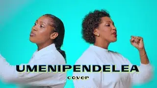 UMENIPENDELEA Henrick Mruma_Cover by Gaju and Sandra(Official Video)