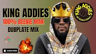 🎶 KING ADDIES Ultimate 100% Beenie Man Dubplate Mix 🎤🔥 Must-Listen for Dancehall Fans!