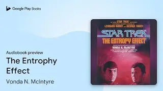 The Entrophy Effect by Vonda N. McIntyre &middot; Audiobook preview