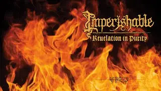 IMPERISHABLE 'Revelation In Purity' (Official Lyric Video from 'Revelation In Purity')