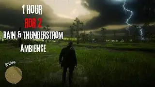 1 Hour of RDR2 Rain & Thunderstorm Ambience | Relax & Sleep Like Arthur Morgan
