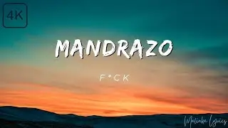 Mandrazo - F*Ck [4k Lyrics]