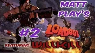 Matt play's Loadout #2 W/ WillKill13