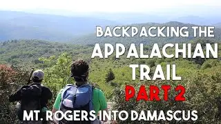 Schill Bros on the Appalachian Trail - Backpacking Mt. Rogers into Damascus, VA