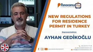 New Regulations for Residence Permit in Turkey - Ayhan Gedikoğlu - ENG