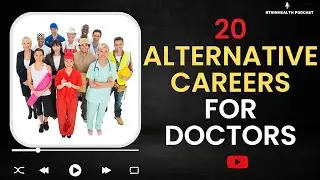 EP 3 - 20 MONEY SPINNING Alternative Careers for Medical Doctors in 2023 | BTSInHealth