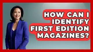 How Can I Identify First Edition Magazines? - The Memorabilia Zone