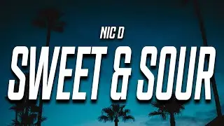 Nic D - Sweet & Sour (Lyrics)