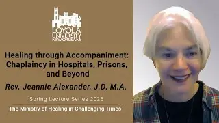 Healing through Accompaniment: Chaplaincy in Hospitals, Prisons, and Beyond