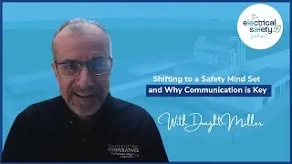 Dwight Miller - Shifting to a Safety Mindset and Why Communication is Key