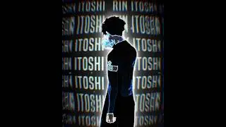 RIN ITOSHI 🗣️ #bluelockedit #bluelock