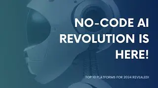 10 No Code AI Platforms to Start a Business in 2024