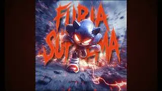 FURIA SUPEREMA- @AlphaBlade_YT 