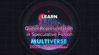 Multiverse 2020: Queer Representation in Speculative Fiction