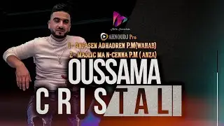 Oussama Cristal 🎤- Anfasen Adhadren - ma3lic ma n-cenna