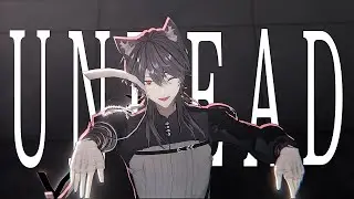 【にじさんじMMD】UNDEAD【剣持刀也】