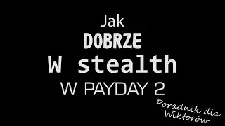 Payday 2 Stealth Tutorel (My Build)