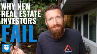 4 Reasons Why New Real Estate Investors FAIL