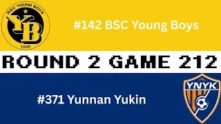 Round 2 Game 212 BSC Young Boys vs Yunnan Yukun